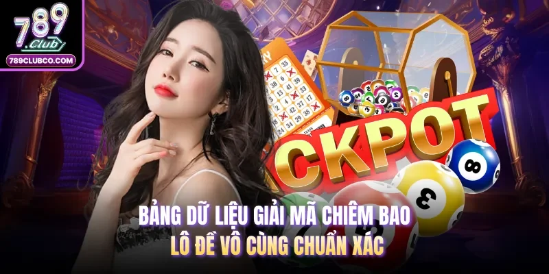 Bảng dữ liệu giải mã chiêm bao lô đề vô cùng chuẩn xác