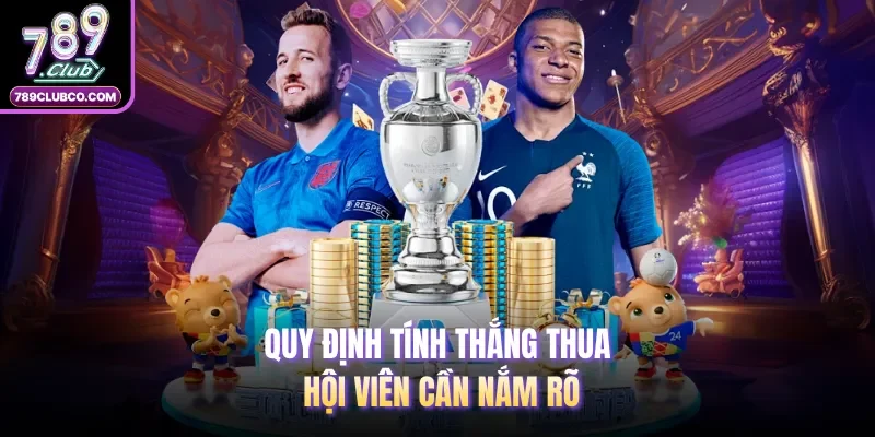 Quy định tính thắng thua hội viên cần nắm rõ